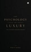 THE PSYCHOLOGY OF LUXURY