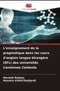 L'enseignement de la pragmatique dans les cours d'anglais langue étrangère (EFL) des universités iraniennes Contexte