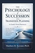 The Psychology of Succession and Transition Planning in Family-owned Businesses