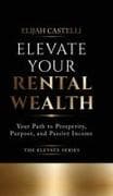 Elevate Your Rental Wealth