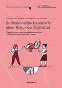 Professionelles Handeln in einer Kultur der Digitalität