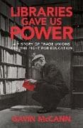 Libraries gave us power