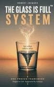 The Glass is Full System
