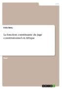 La fonction constituante du juge constitutionnel en Afrique