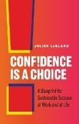 Confidence Is a Choice