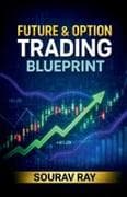 Future and Option Trading Blueprint