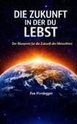 Die Zukunft in der du lebst