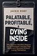 Palatable, Profitable, & Dying Inside