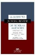 A Guide to Judicial Review of Federal Agencies