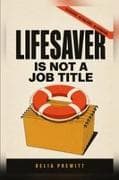 Lifesaver Is Not a Job Title