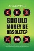 Should Money Be Obsolete?