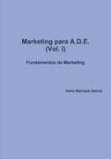 Marketing para A.D.E. (Vol. I)