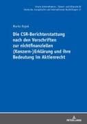 Die CSR-Berichterstattung nach den Vorschriften zur nichtfinanziellen (Konzern-)Erklärung und ihre Bedeutung im Aktienrecht