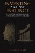 Investing Against Instinct