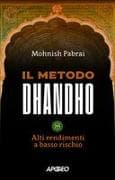 Il metodo Dhandho. Alti rendimenti a basso rischio