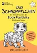 Das Schrumpelchen - Eine Mutmach-Geschichte über Body Positivity, Selbstliebe und Toleranz