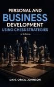 Personal and Business Development Using Chess Strategies