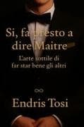 Sì, fa presto a dire Maître