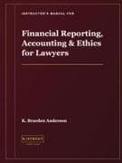 Instructor's Manual for Financial Reporting, Accounting & Ethics for Lawyers