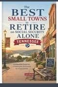 The Best Small Towns To Retire On Social Security Alone