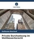 Private Durchsetzung im Wettbewerbsrecht