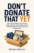 DON'T DONATE THAT YET