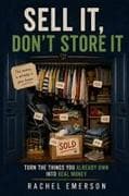 Sell It, Don't Store It