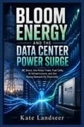 BLOOM ENERGY AND THE DATA CENTER POWER SURGE