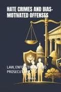 HATE CRIMES AND BIAS-MOTIVATED OFFENSES