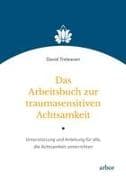 Das Arbeitsbuch zur traumasensitiven Achtsamkeit
