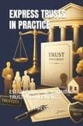 EXPRESS TRUSTS IN PRACTICE