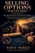 Selling Options for Income, Volume III