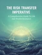 The Risk Transfer Imperative