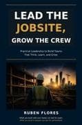 Lead the Jobsite, Grow the Crew