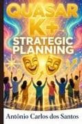 Quasar K+ strategic planning