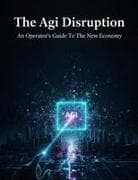 The Agi Disruption