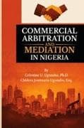 Commercial Arbitration and Mediation in Nigeria
