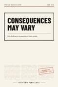 Consequences May Vary