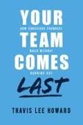 Your Team Comes Last