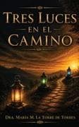 TRES LUCES EN EL CAMINO