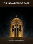 The Incandescent Cage