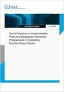Good Practices in Implementing Plant and Equipment Reliability Programmes in Operating Nuclear Power Plants