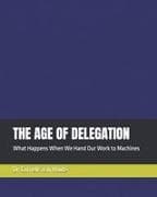 THE AGE OF DELEGATION