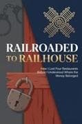 Railroaded to Railhouse