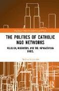 The Politics of Catholic NGO Networks