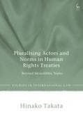 Pluralising Actors and Norms in Human Rights Treaties