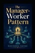 THE MANAGER-WORKER PATTERN