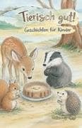 Tierisch gut! Geschichten für Kinder - Band 5