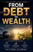 FROM DEBT TO WEALTH