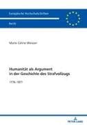 Humanität als Argument in der Geschichte des Strafvollzugs